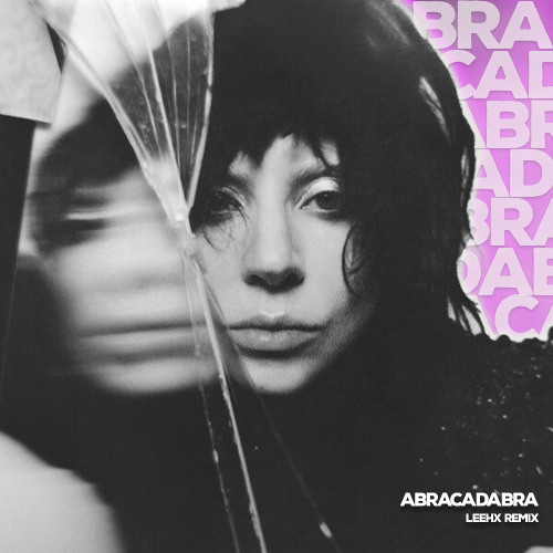 Gaga アートブック Stream Lady Gaga - Abracadabra (leehx Remix) [FULL IN