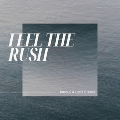 Sash_S & René Groose - Feel The Rush (FREE DOWNLOAD)