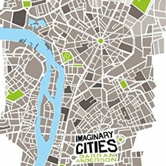 [View] EPUB KINDLE PDF EBOOK Imaginary Cities by  Darran Anderson 📝