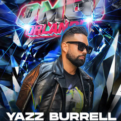 OMG ORLANDO 2024 DJ SET  ( YAZZ BURRELL )