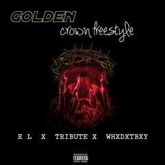 Golden Crown Freestyle W/ EL and Tribute  Prod.by Wav.Cartel x Viper