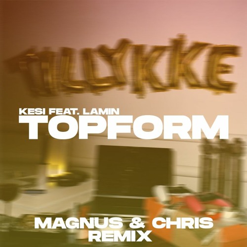 KESI (feat. Lamin) - Topform (Magnus & Chris Remix)