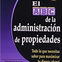 [PDF] ⚡️ Download El ABC de la administracion de propiedades / The ABC's of Property Management: Wha