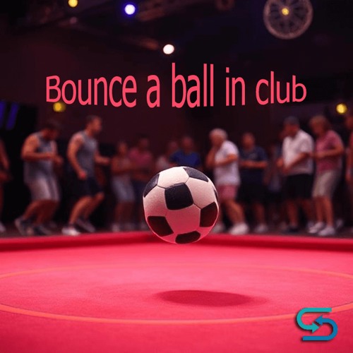 Bounce a ball in club