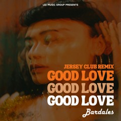 Bardales - Good Love (Jersey Club Remix)