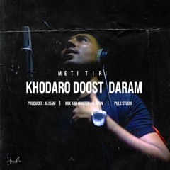 Khodaro Doost Daram