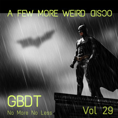 GBDT - A Few More Weird Disco #29