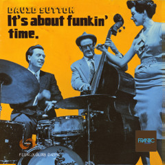 It’s About Funkin’ Time