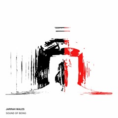 Jarrah Wales - Sound Of Being (Original Mix)
