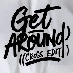 Cross - I Get Around (Edit)