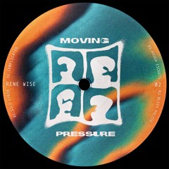Moving Pressure 02 - Rene Wise