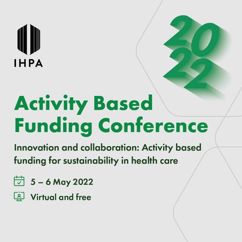 Stream IHACPA Listen To Activity Based Funding Conference 2022 Stream ihacpa listen to activity based funding conference 2022