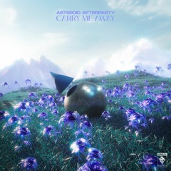 Asteroid Afterparty - Carry Me Away