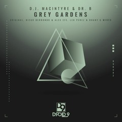 D.J. MacIntyre & Dr. B - Grey Gardens (Original Mix) [Droid9]