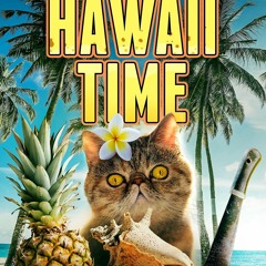 [PDF] DOWNLOAD Hawaii Time: Cat Cozy Humor Mystery (Paradise Crime Cozy Mystery