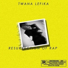 TWANA LEFIKA - R.I.P Taung King 2019😭🙏(Resurrection of Rap).mp3