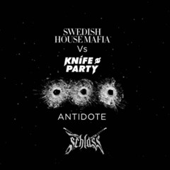 SWEDISH HOUSE MAFIA VS KNIFE PARTY - ANTIDOTE (SCHLASS REMIX - FREE DL = BUY) FILTER FOR COPYRIGHT