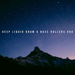 Deep Liquid Drum & Bass Rollers #90