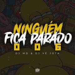 NINGUÉM FICA PARADO 006