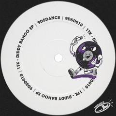 9D5D010 // 1TK - Diddy Bahoo EP