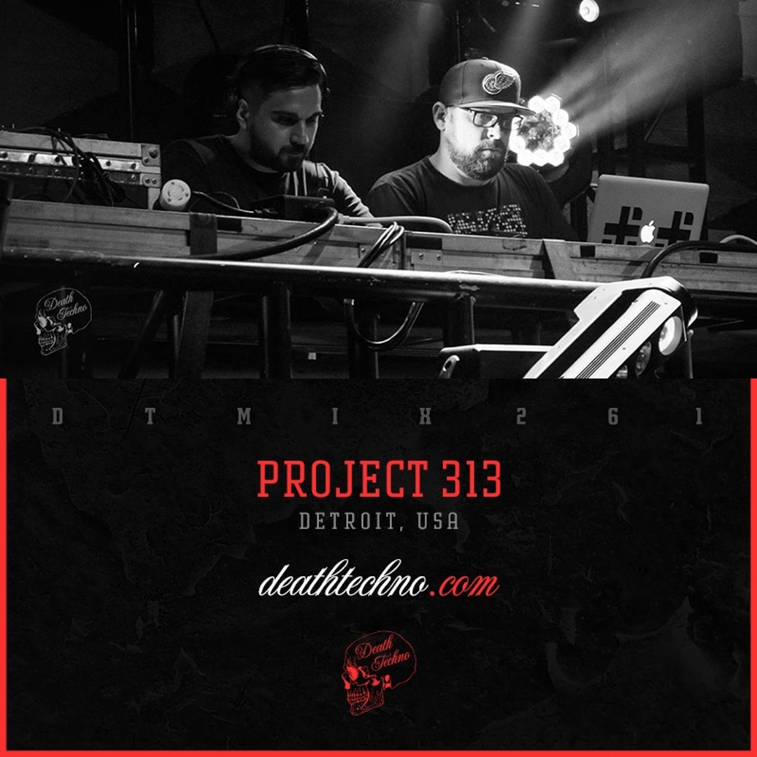 Stream DTMIX261 - Project 313 [Detroit, USA] by deathtechno.com ...