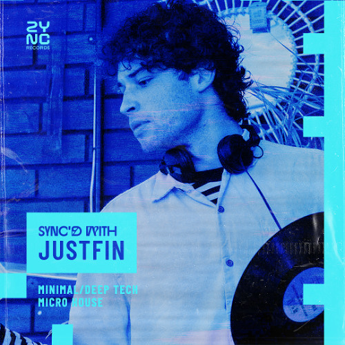 SYNC'D with Justfin - Micro House, Breaks & Deep Tech Minimal - DJ Mix