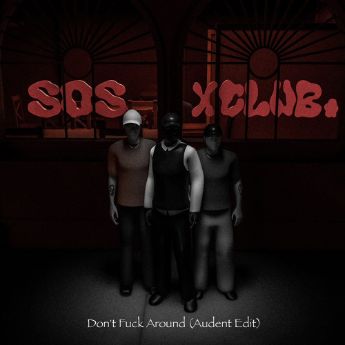 Don't Fuck Around [Audent Edit]