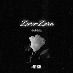 Zara Zara (DnB Mix) - Nikk