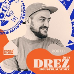 Drez – House Blauw Mix 2021-11