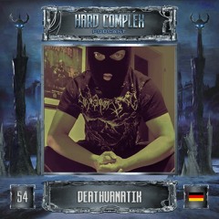 HARD COMPLEX PODCAST | #054 | DEATHVANATIK (DE)