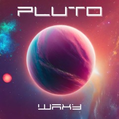 Pluto (Prod. Waxy & RD)