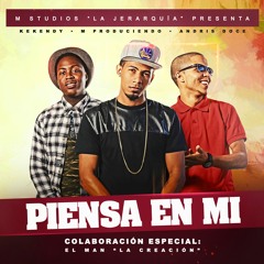 Piensa en Mí (feat. Andris Doce, Kekendy & El Man La Creación)
