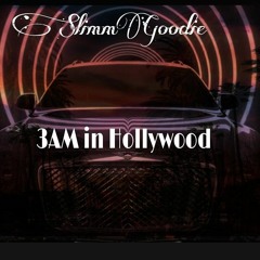 3AM IN HOLLYWOOD | Slimm Goodie
