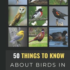 Download❤️Book⚡️ 50 Things to Know About Birds in Missouri Birds to Watch in the Show Me Sta