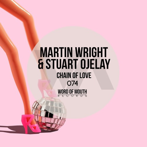 Martin Wright & Stuart Ojelay - Chain Of Love (Word Of Mouth Records)