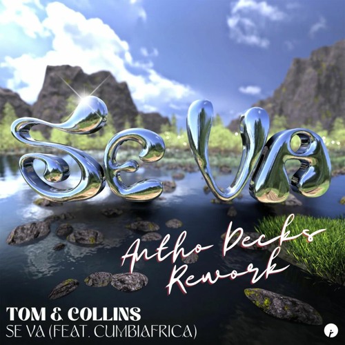 Tom & Collins feat. Cumbiafrica - Se Va (Antho Decks Rework)