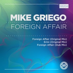 SB204 | Mike Griego 'Foreign Affair' (Dub Mix)