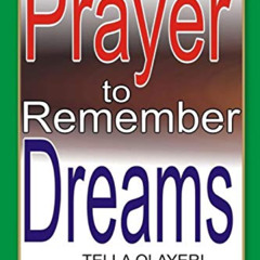[Download] EPUB 🖍️ Prayer to Remember Dreams (Dream Interpretation Book) by  Tella O