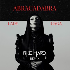 Lady Gaga - Abracadabra (RICC HARD Remix) [FREE DOWNLOAD]