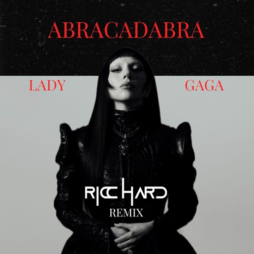 Lady Gaga - Abracadabra (RICC HARD Remix) [FREE DOWNLOAD]