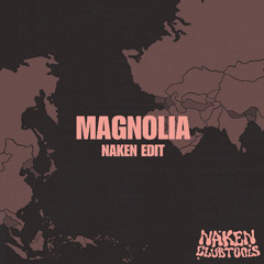 MAGNOLIA (NAKEN EDIT)