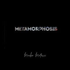 METAMORPHOSIS