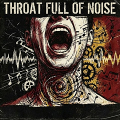 Ton Music - Throat Full of Noise