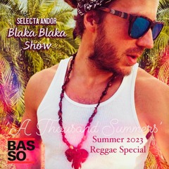 Blaka Blaka Show - A Thousand Summers: Reggae Special