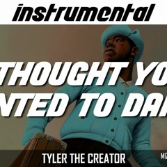 Tyler the Creator - I Thought You Wanted To Dance (instrumental) reprod by mizzy mauri