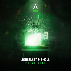 Soulblast & S - Kill - Prime Time (Radio Edit)