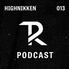 Highnikken: Podcast Set 013