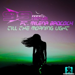 99ers feat. Milena Badcock - Till the Morning Light OUT NOW! JETZT ERHÄLTLICH! ★