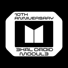 3KAL DROID MODUL3 @ 1OTH ANNIVERSARY MICROM RECORDS