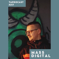 TAPROCAST 217 | MASS DIGITAL